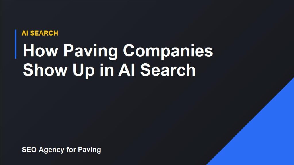 How Paving Companies Show Up in AI Search